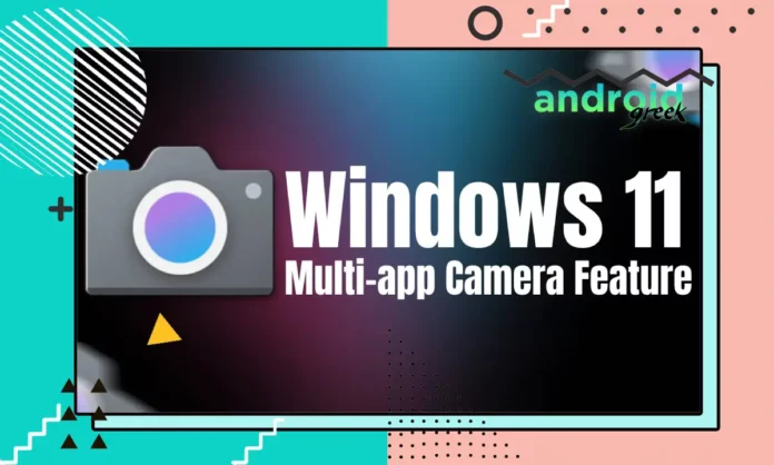 Windows 11 Multi-app Camera Windows 11 Multi-app Camera